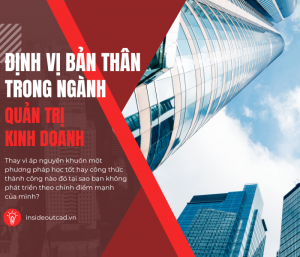 Định vị bản thân trong ngành quản trị kinh doanh