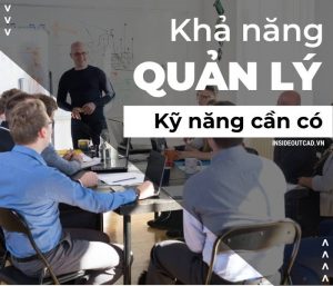 Khả năng quản lý bao gồm những kỹ năng nào?