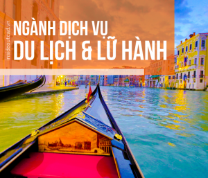 Nhóm ngành dịch vụ #1: Ngành Du lịch & Lữ hành