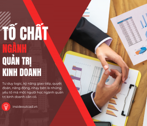 Ngành Quản trị kinh doanh đòi hỏi người học phải có tính tự học và cập nhật thông tin liên tục