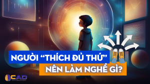 Người “thích đủ thứ” thì nên làm nghề gì? - Hướng nghiệp dành người có vân tay Wd